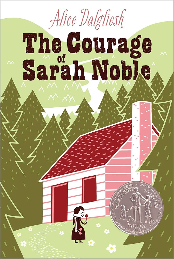 The Courage of Sarah Noble by Alice Dalgliesh (1955)